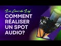 Tuto  comment realiser un spot publicitaire audio en 10 minutes