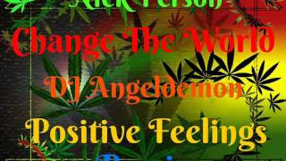 Nick Person - Change The World (Dj Angeldemon Positive Feelings Remix)