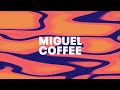 Miguel - Coffee (Official Audio)