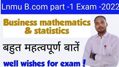 परीक्षा से जुड़ी महत्वपूर्ण बातें b.com part 1 business mathematics and statistics exam well wishes