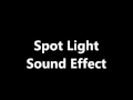 Spot light sound effect