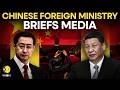 China MoFA LIVE: Chinese Foreign Ministry Holds Media Briefing | WION Live