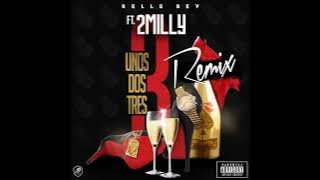 Relle Bey - Uno Dos Tres (Remix) Ft. 2 Milly