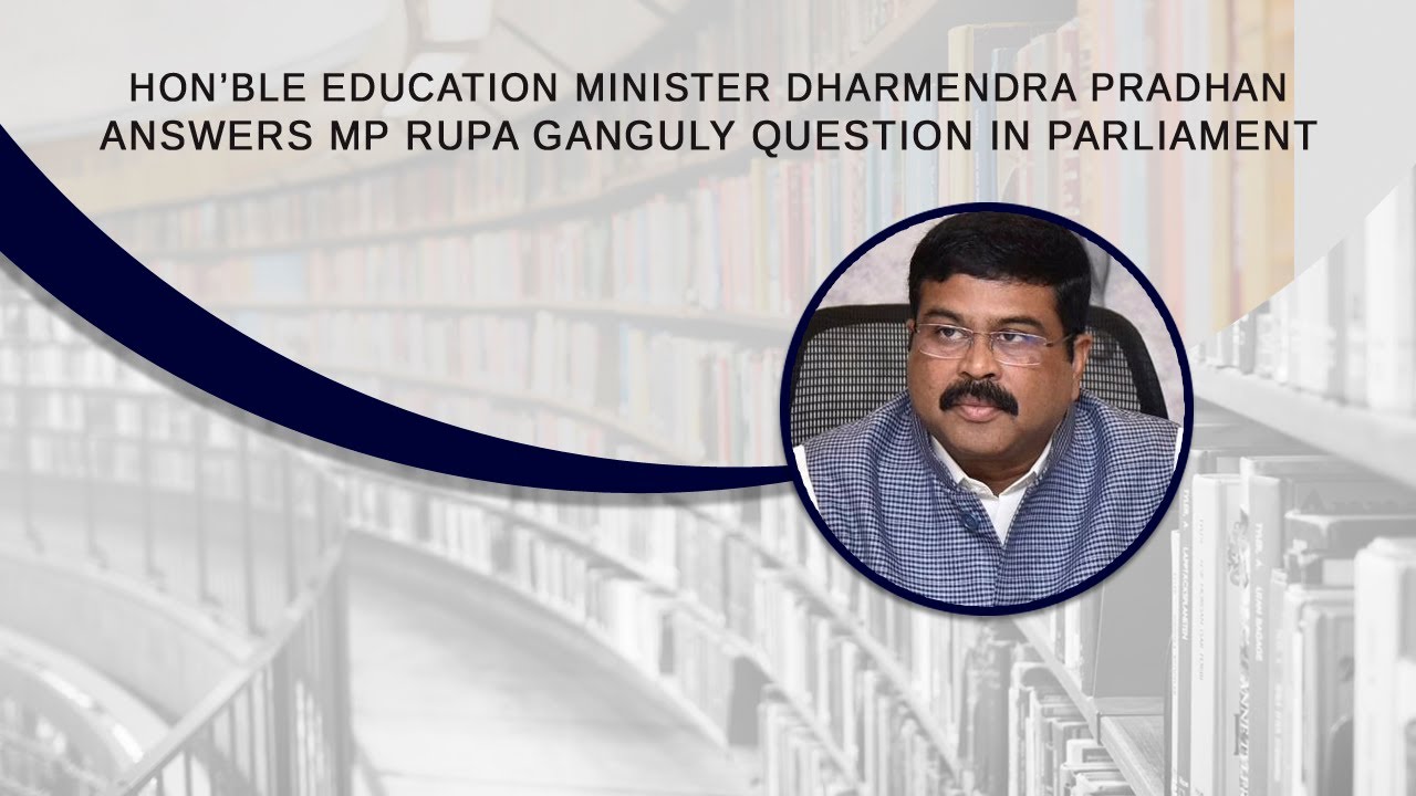 Hon’ble Education Minister Dharmendra Pradhan answers Rupa Ganguly question in Parliament