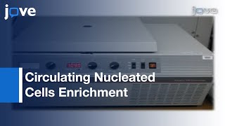 Automated Microfluidic Blood Lysis Protocol: Enrichment- Nucleated Cells l Protocol Preview