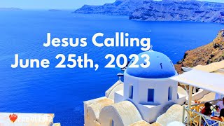Jesus Calling Daily Devotional for June 25th