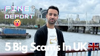 5 Big Scams in UK/ Never do these things in UK/ International Students/ Deportation/ Fine.