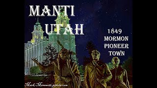Manti, Utah's first settlement south of Provo. History Tour. The hub for colonization