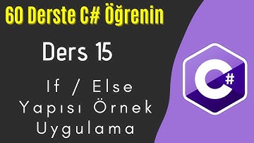 C# Dersleri 15 |  If / Else Yapısı Örnek Uygulama