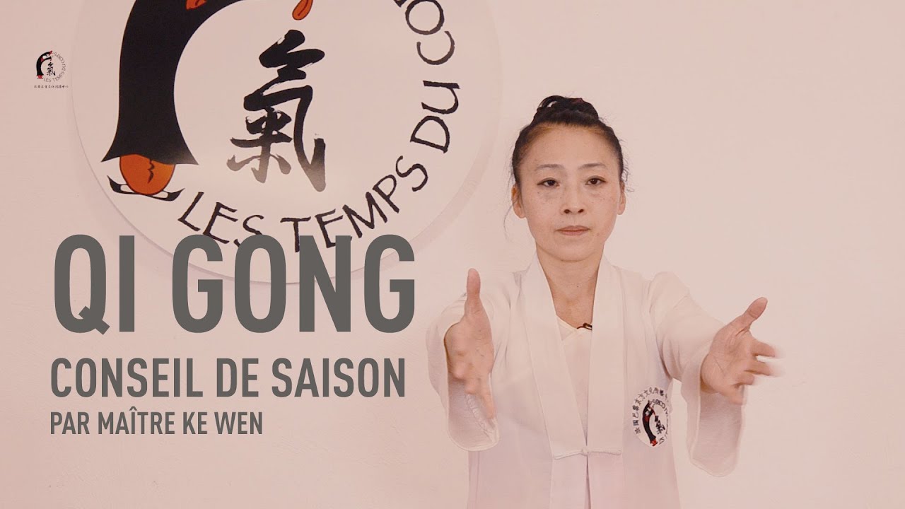 Qi Gong   Conseil de saison par Matre KE Wen