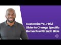 How to Customize Your Divi Slider to Change Specific Elements with Each Slide