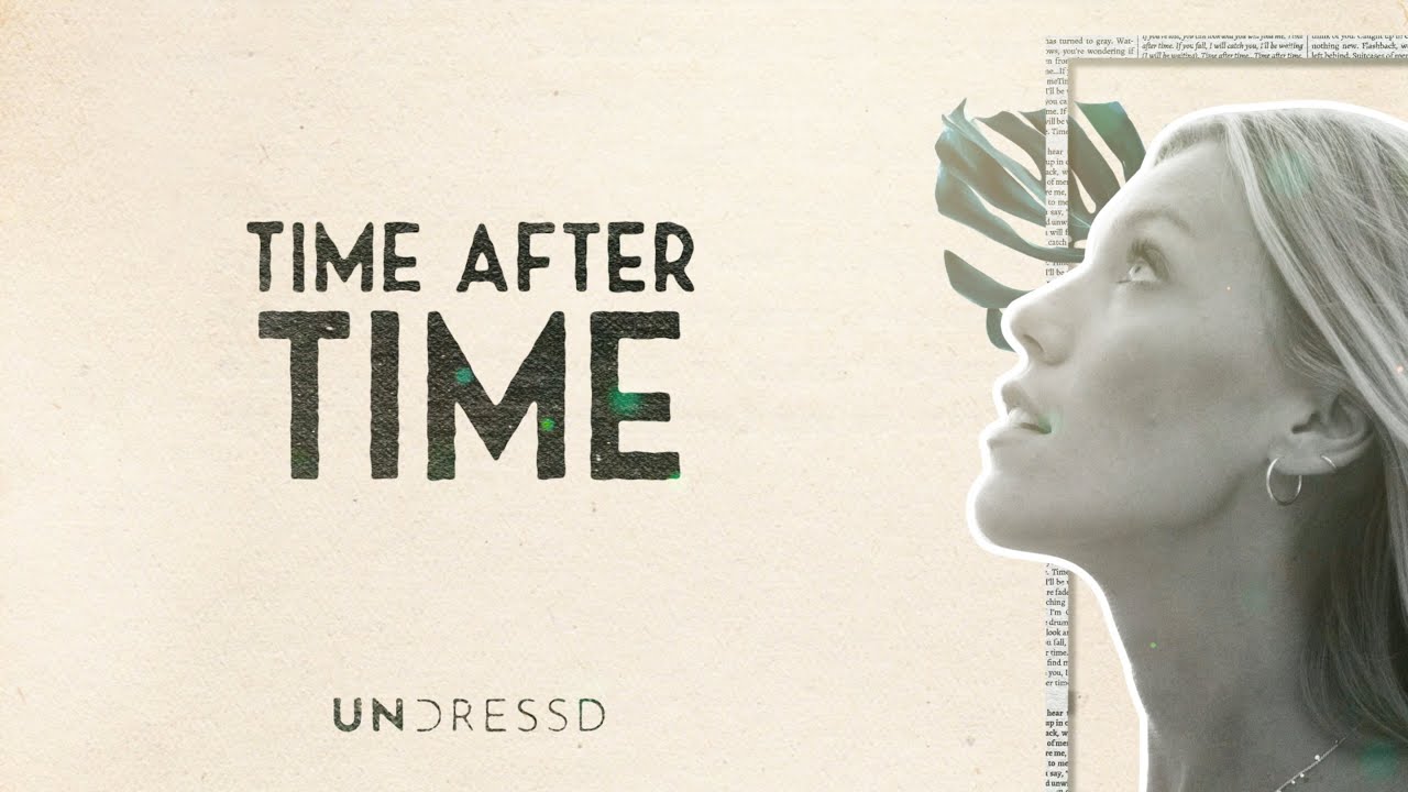 UNDRESSD   Time After Time Official Lyric Video