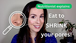 What To Eat To Shrink Your Pores Evidence-Based