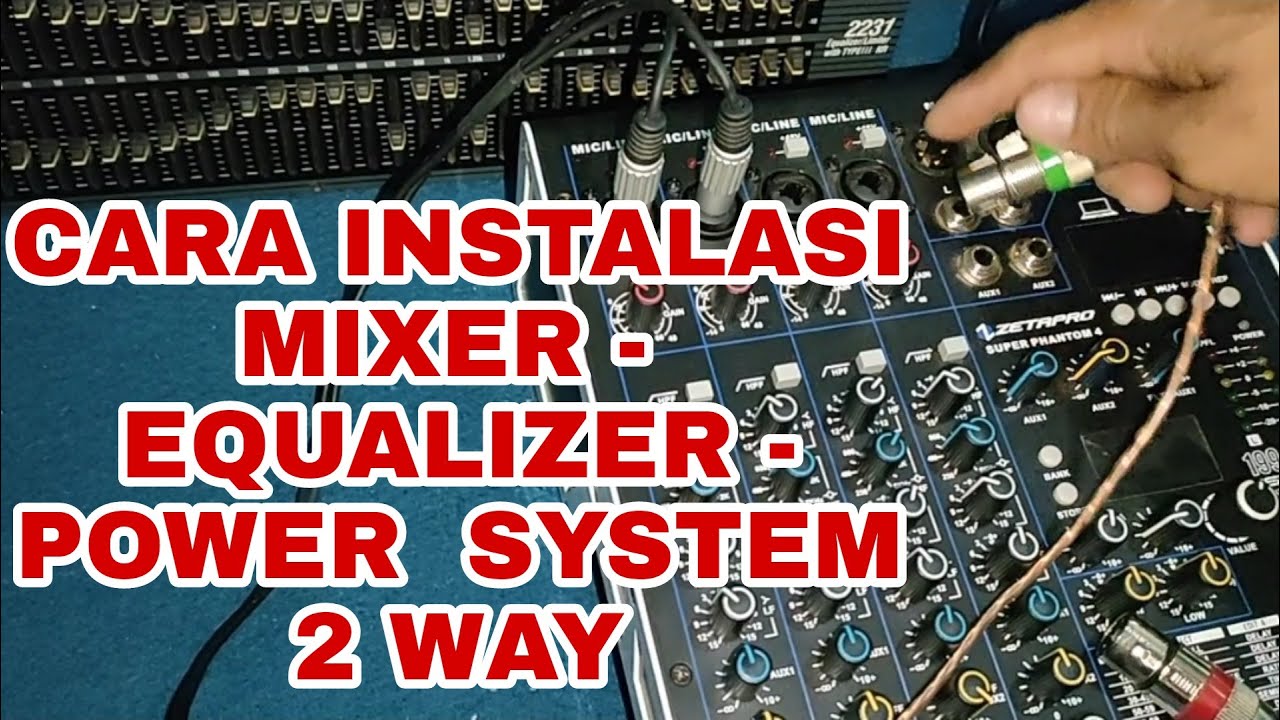 CARA INSTALASI MIXER EQUALIZER POWER 2 WAY YouTube