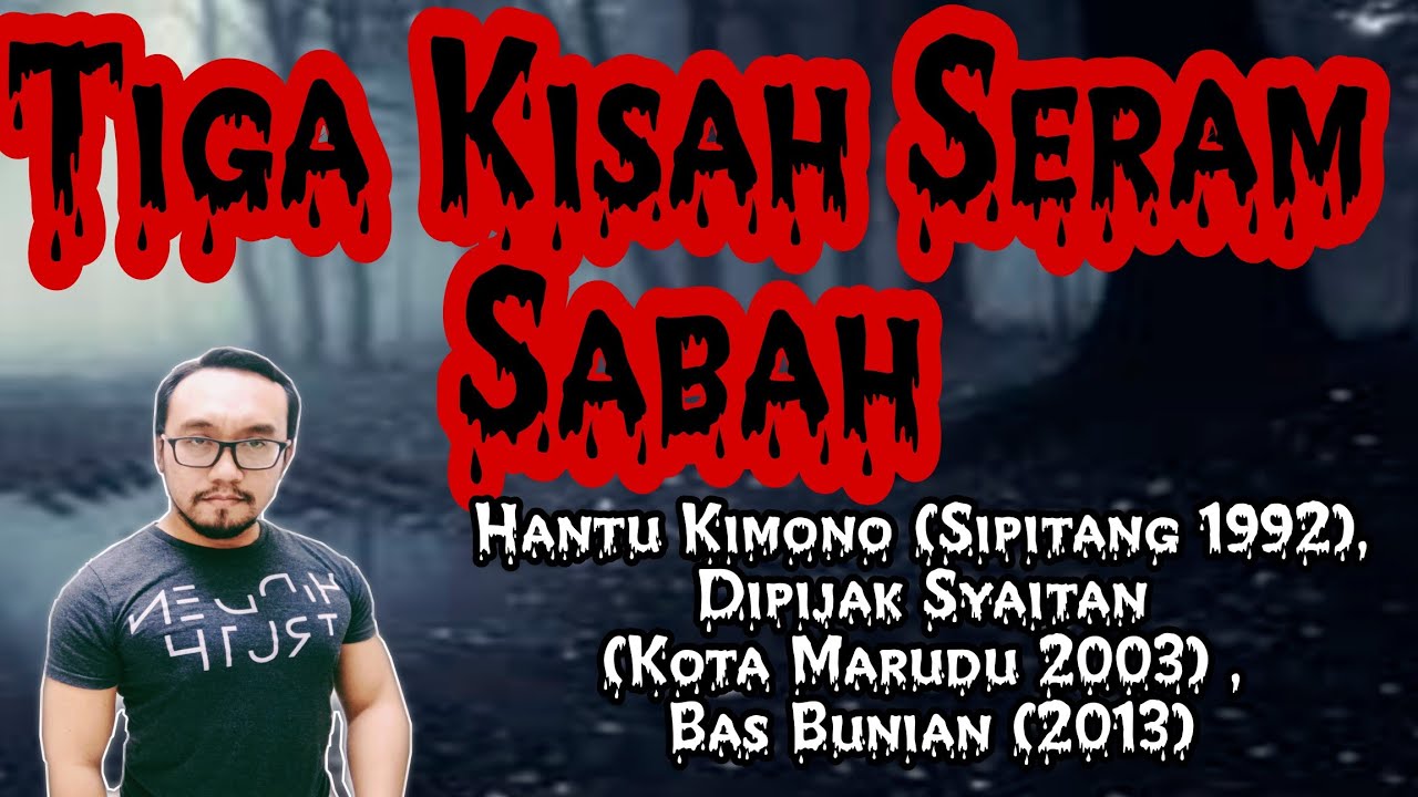 3 Kisah dari Sabah (Sipitang 1992; Kota Marudu 2003 ; Universiti 2013)