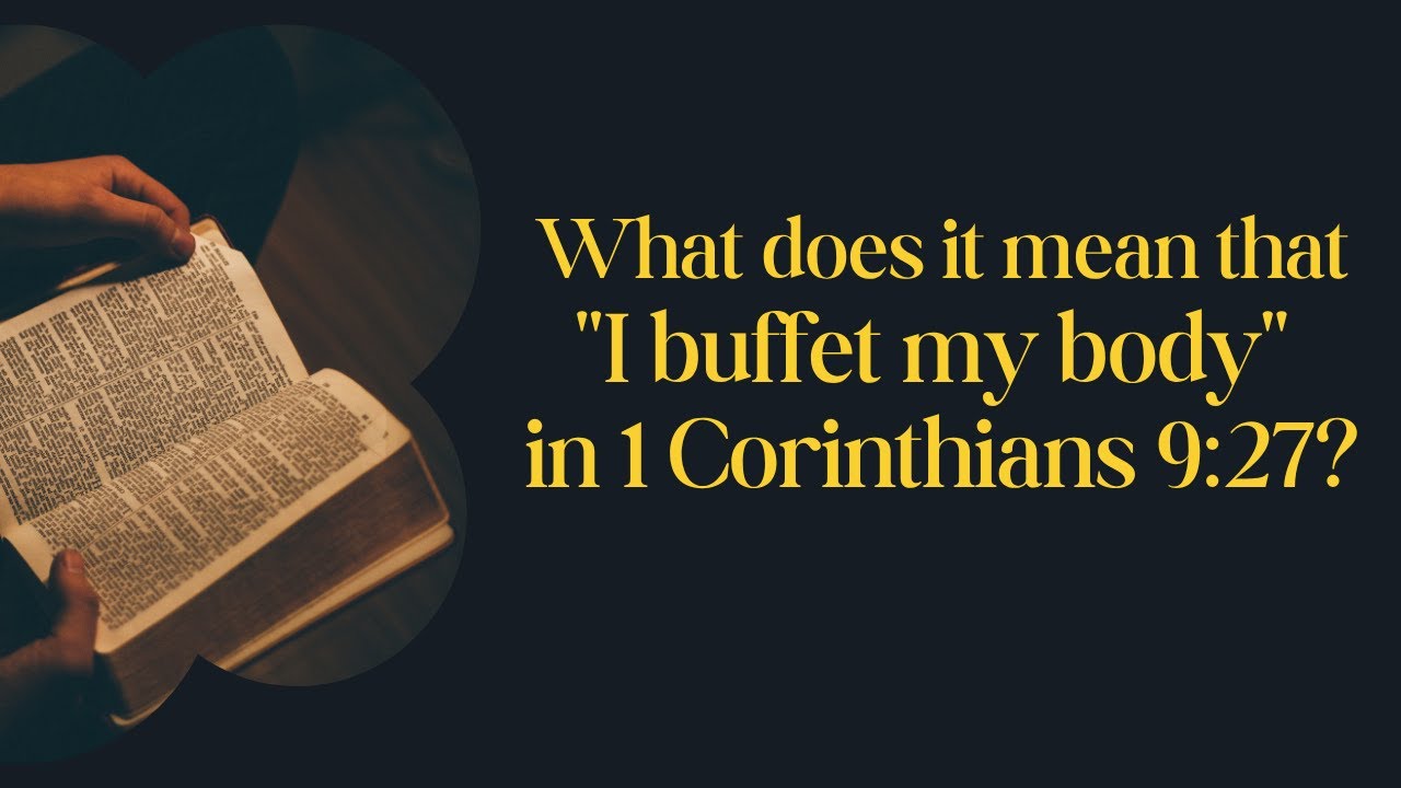 What does it mean that "I buffet my body" in 1 Corinthians 