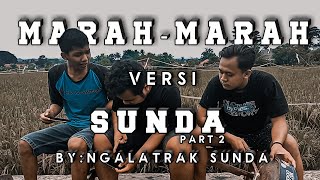 Marah-Marah Versi Sunda || Part 2 || Sunda Lucu || Ngalatrak Sunda