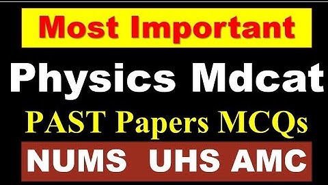 Mdcat Past Papers Physics  l  Past Papers MCQS l Entry Test Preparation l NUMS test l Physics  MCQs