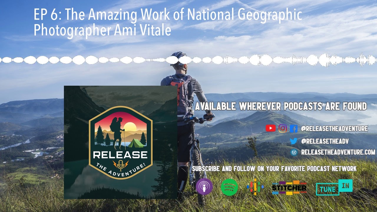 EP 6: The Amazing Work of National Geographic Photographer Ami Vitale