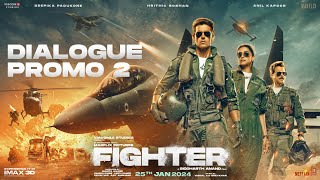 FIGHTER | Hrithik, Deepika, Anil | Siddharth | Dialogue Promo 2 | In Cinemas 25th Jan