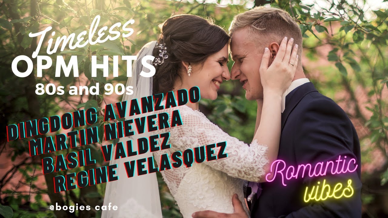 Timeless OPM Hits 80s 90s | Ariel Rivera Martin Nievera Regine Velasquez Basil Valdez