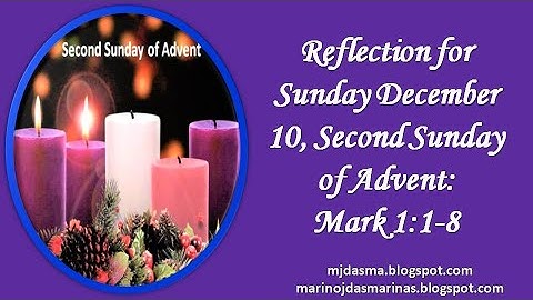 Reflection for Sunday December 10, Second Sunday of Advent: Mark 1:1-8 #mjdasma
