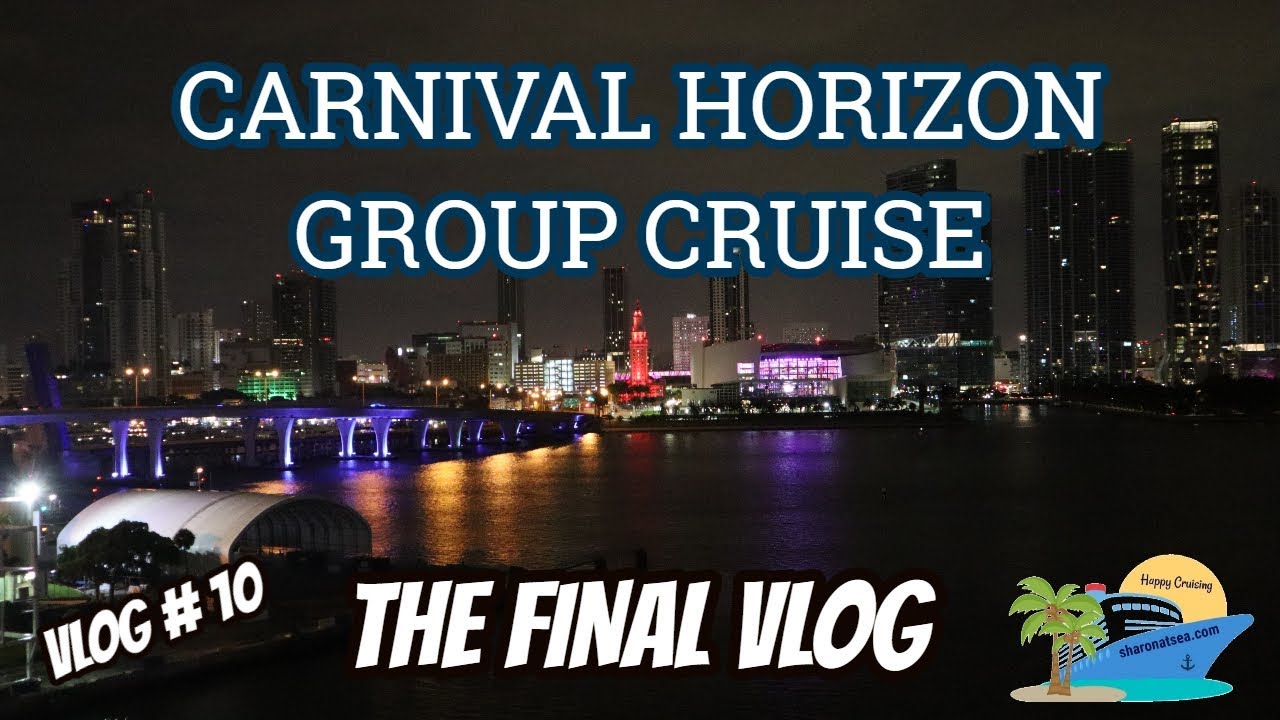 CARNIVAL HORIZON GROUP CRUISE | THE FINAL CRUISE VLOG | SHARON AT SEA