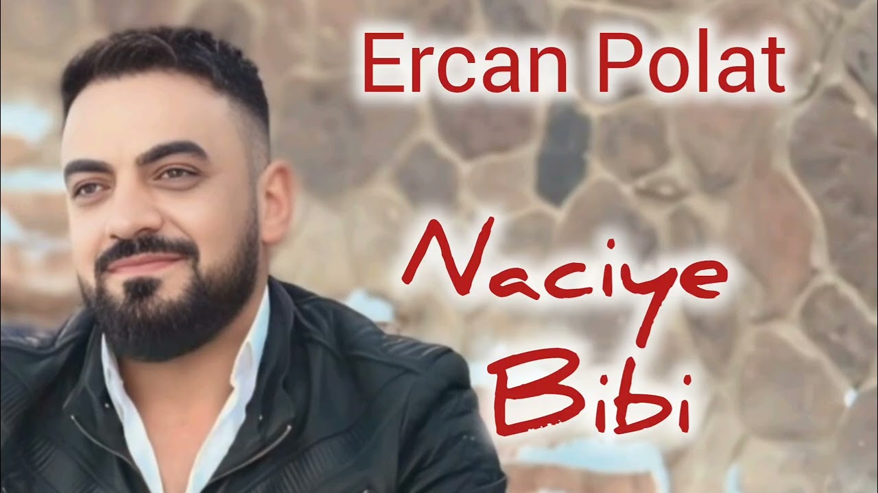 Naciye bibi ERCAN POLAT 2025