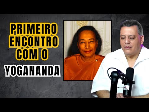 PRIMEIRO CONTATO ESPIRITUAL COM YOGANANDA