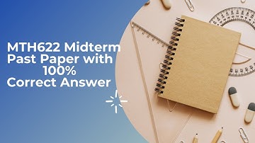 MTH622 Midterm Past Paper (Part 3) Education Information Expert