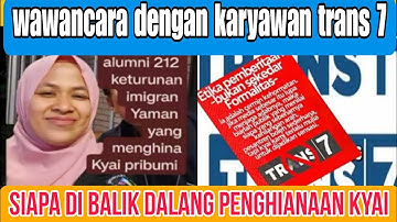 WAWANCARA DENGAN KARYAWAN TRANS 7‼️ SIAPA DI BALIK DALANG PENGHINAAN KYAI 