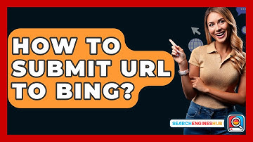 How To Submit URL To Bing? - SearchEnginesHub.com