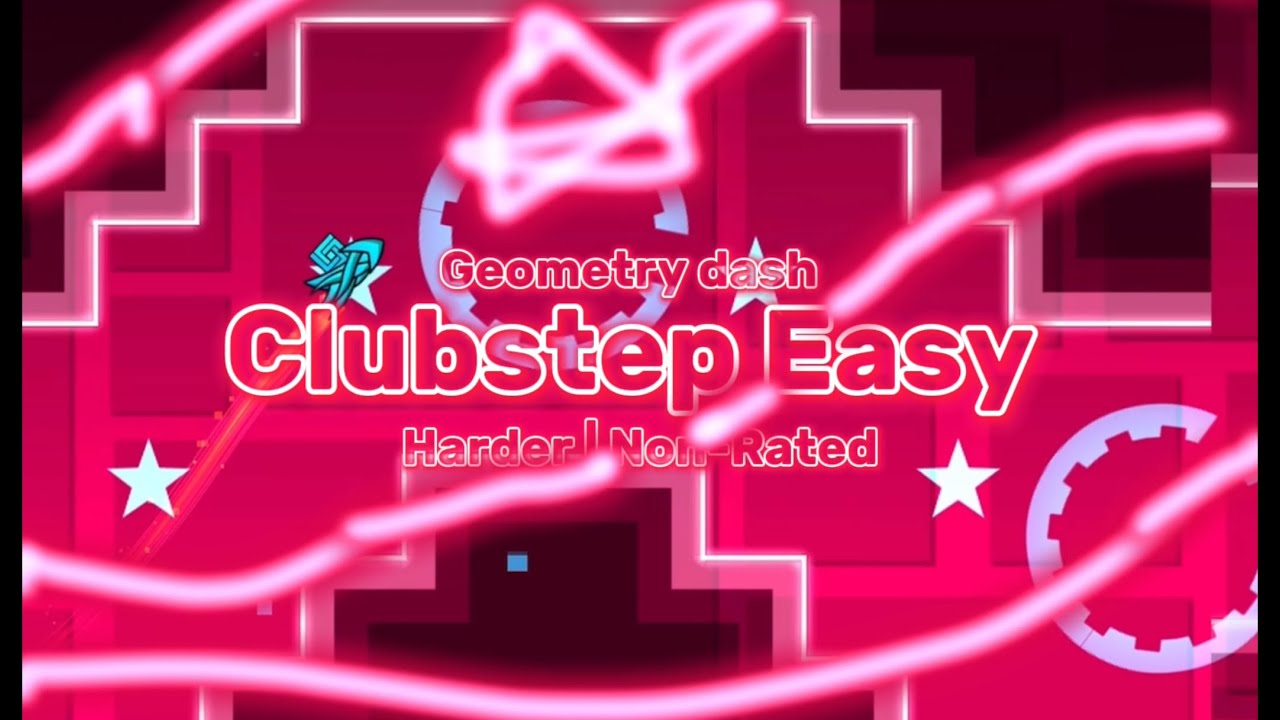 Clubstep Easy | Harder | Non-Rated Level | Geometry Dash - YouTube
