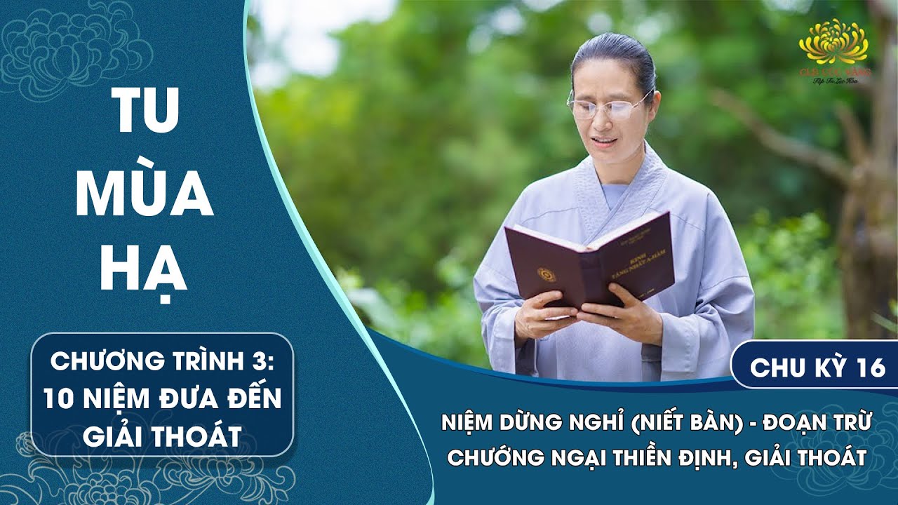 Niệm Dừng Nghỉ (Niết Bàn) - Đoạn Trừ Chướng Ngại Thiền Định, Giải Thoát | Chu kỳ 16 - Chương trình 3