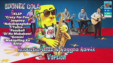 SPONGE COLA | Greatest Hits | Acoustic, Jazz & Reggae Remix Version | by: MuzikLobby