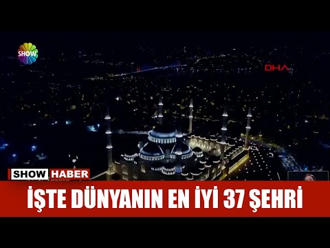 İşte dünyanın en iyi 37 şehri