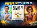 Invest In Yourself: Skill Growth, Wealth Mindset &amp; Career Success | Mindset Summary