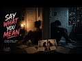 SAY WHAT YOU MEAN | An Emotional Duet About The Words We Never Said | J Lim Music