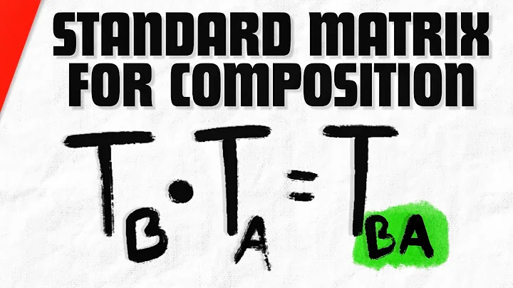 Find Standard Matrix for Composition of Linear Transformations | Linear Algebra Exercises