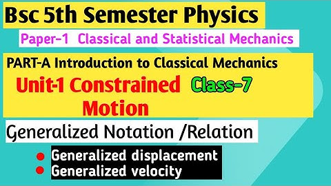 Generalised displacement | Generalised velocity | Bsc 5th semester physics | Constrained motion #bsc