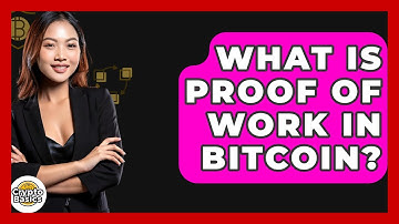 What Is Proof of Work in Bitcoin? - CryptoBasics360.com