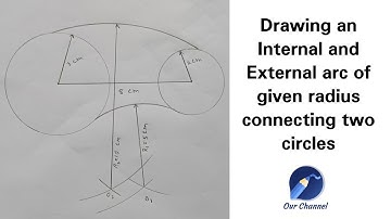 How to draw an Internal and External Arc of given radius connecting two circles |Engineering Drawing