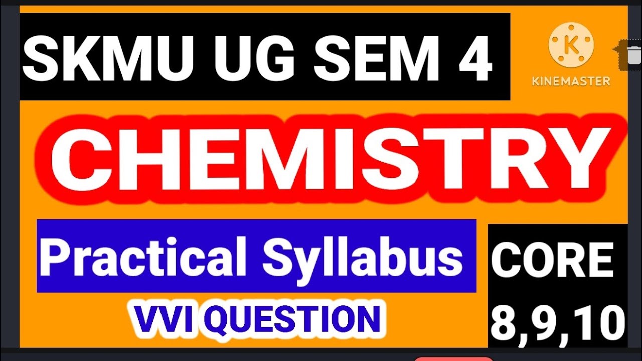 CHEMISTRY CORE PRACTICAL SYLLABUS UG SEM 4 SKMU - YouTube