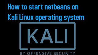 How to start netbeans on Kali Linux operating system