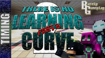 There is No Learning Curve 2 - Part 8 TIMING