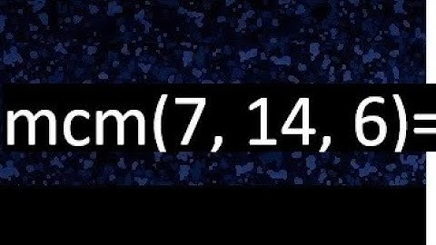 mcm de 7 , 14 y 6 , minimo comun multiplo , como se halla
