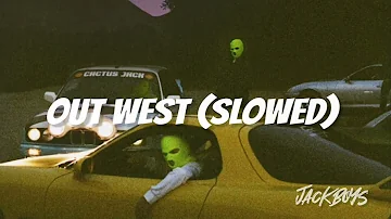 Jackboys - out west ft. Young thug (Slowed + Reverb)
