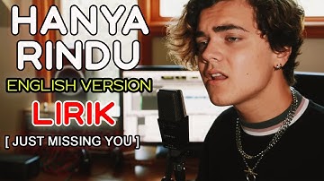 Lirik Lagu Hanya Rindu ENGLISH VERSION by Alexander Stewart - Andmesh ( Just Missing You Lyrics ).