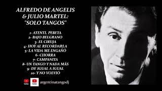 ALFREDO DE ANGELIS &amp; JULIO MARTEL: SUS MEJORES TANGOS /1