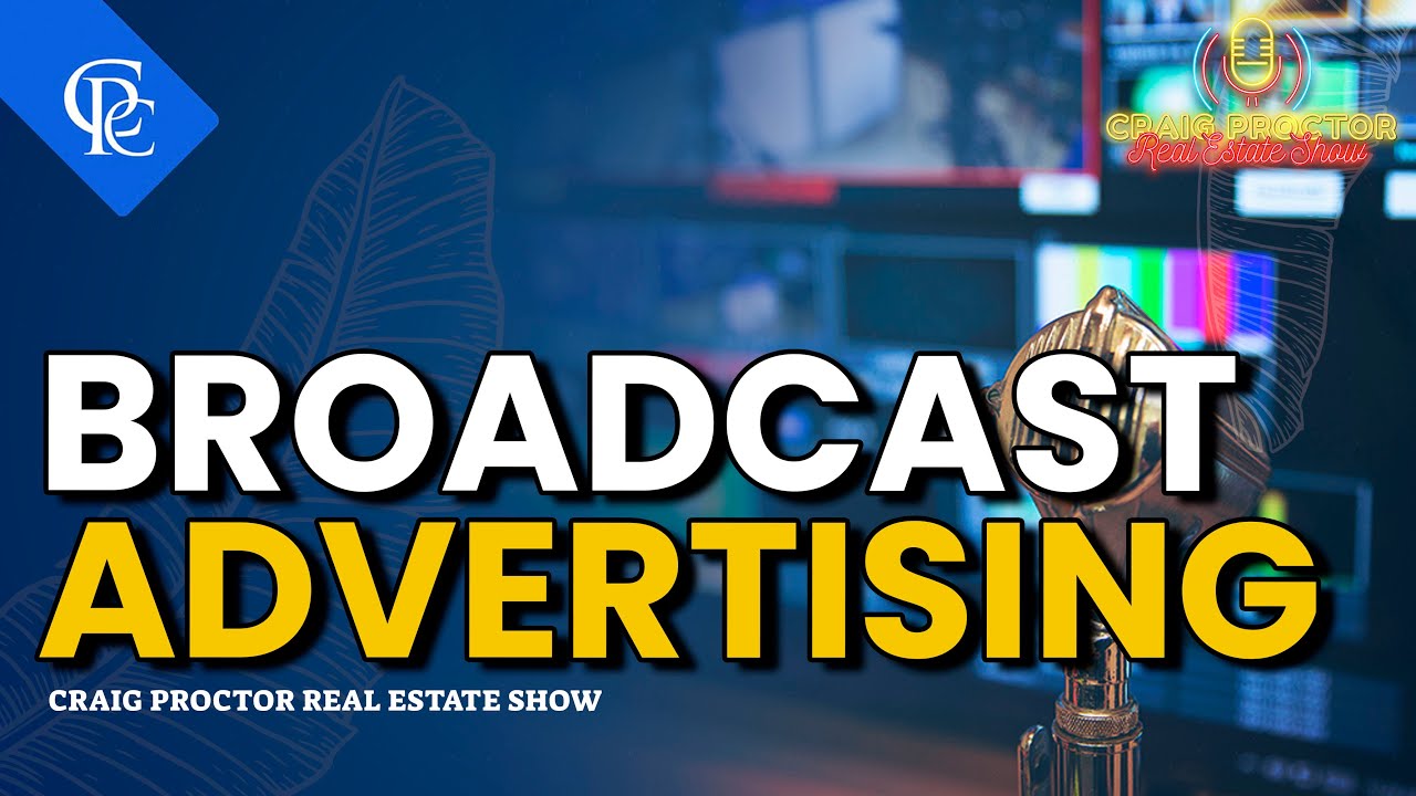 Growing Your Real Estate Business Through Broadcast Advertising